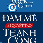 Đam Mê Bí Quyết Tạo Thành Công