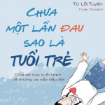 Review Chưa một lần đau sao là tuổi trẻ