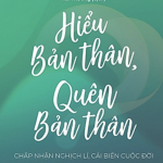 Review Hiểu bản thân, Quên bản thân