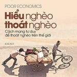 Review sách Poor Economics- Hiểu nghèo thoát nghèo