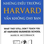 Những điều trường Harvard vẫn không dạy bạn