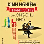 Kinh Nghiệm Thành Công Của Ông Chủ Nhỏ