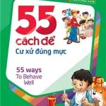 55 Cách Để Cư Xử Đúng Mực