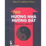 Chọn Hướng Nhà Hướng Đất Theo Quan Niệm Cổ