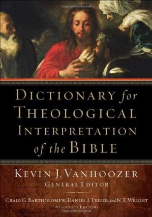 Dictionary for Theological Interpretation of the Bible Dictionary for Theological Interpretation of the Bible