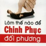 Làm Thế Nào Để Chinh Phục Đối Phương