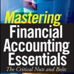 Mastering financial accounting essentials: the critical nuts and bolts