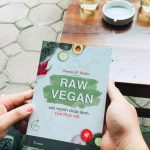 Raw Vegan: Sức mạnh chữa lành từ thực vật