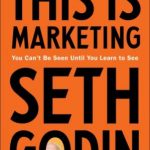 This Is Marketing: You Can’t Be Seen Until You Learn to See