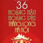 36 Hoàng Hậu Hoàng Phi Thăng Long Hà Nội