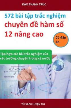572-bai-tap-trac-nghiem-chuyen-de-ham-so-12-nang-cao-co-dap-an-1543906607