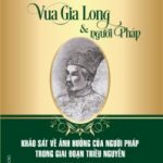 Vua Gia Long Và Người Pháp