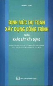 dinh-muc-du-toan-xay-dung-cong-trinh-phan-khao-sat-xay-dung