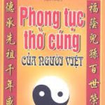 Phong Tục Thờ Cúng Của Người Việt