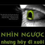 Nhìn Ngược Nhưng Hãy Đi Xuôi