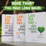 Thu phục mọi nhân tâm với bộ 03 cuốn sách này