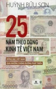 25 nam theo dong kinh te viet nam 25 Năm Theo Dòng Kinh Tế Việt Nam