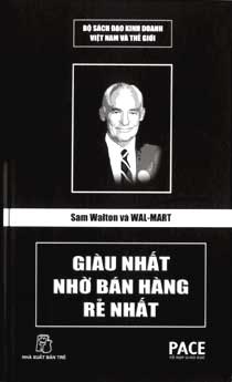 Sam Walton va Wal Mart – Giau nhat nho ban hang re nhat Sam Walton và Wal-Mart – Giàu nhất nhờ bán hàng rẻ nhất