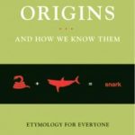 Word Origins And How We Know Them