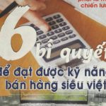 6 bí quyết để đạt được kỹ năng bán hàng siêu việt PDF