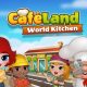 Cafeland World Kitchen MOD APK 2.2.90 (Vô Hạn Tiền)