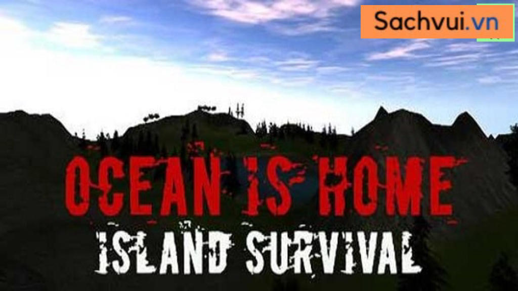 Ocean Is Home Survival Island