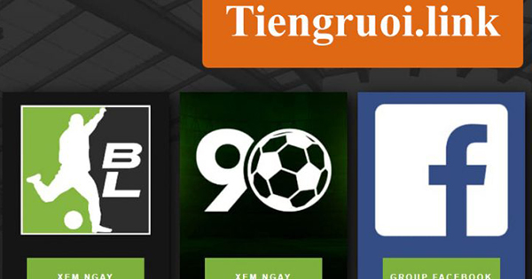 Tải Tiengruoi.link, ứng dụng xem bóng đá Tiengruoi.link miễn phí số 1 hiện nay