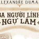 Ba Chàng Lính Ngự Lâm – Alexandre Dumas