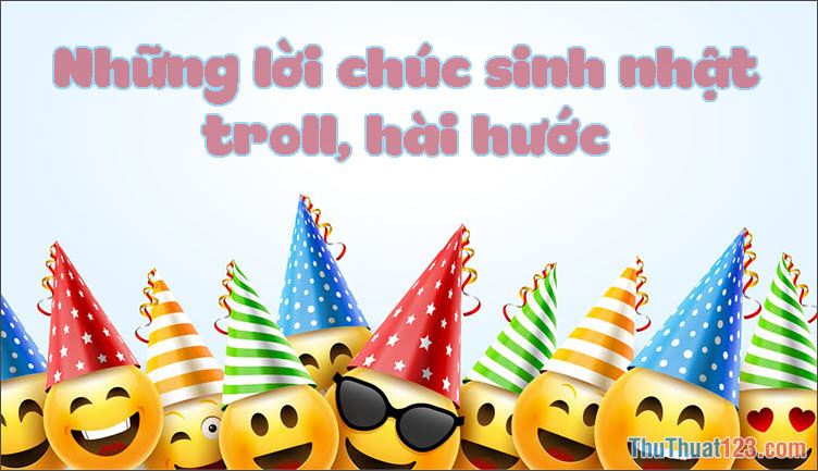 câu chúc sinh nhật troll
