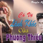 Cô Vợ Lãnh Khốc Của Phương Thiếu – Kmost