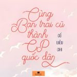 Cùng Bạn Trai Cũ Thành Cp Quốc Dân – Cố Liễu Chi