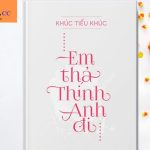 Em thả thính anh đi PDF – Khúc Tiểu Khúc – Một tác phẩm mang đến sự bất ngờ và cảm động