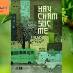 Hãy chăm sóc mẹ PDF -Shin Kyung-sook – Tác phẩm động lòng người, gợi nhắc giá trị gia đình