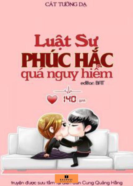 Luật Sư Phúc Hắc Quá Nguy Hiểm