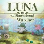 Luna Re : Dimensional Watcher Mod APK 1.25.0 (Menu, Damage/Defense Multiplier, Unlimited SKill Usage)