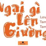 Ngại Gì Lên Giường – Lưu Tam Tam