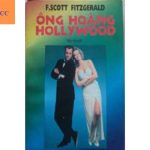 Ông Hoàng Hollywood  PDF- Cuốn sách tuyệt vời về cuộc đời xa hoa và lấp lánh của F. Scott Fitzgerald