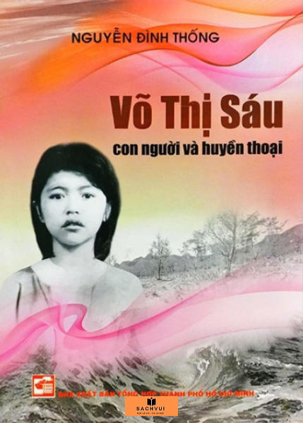 Võ Thị Sáu - Con người và huyền thoại